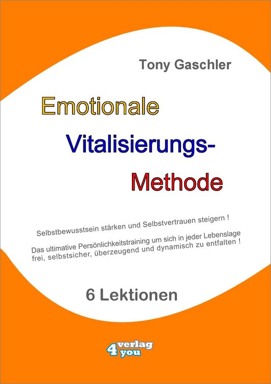 Produktbild: EMOTIONALE VITALISIERUNGS-METHODE - Selbstbewusstsein st&auml;rken und Selbstvertrauen steigern!