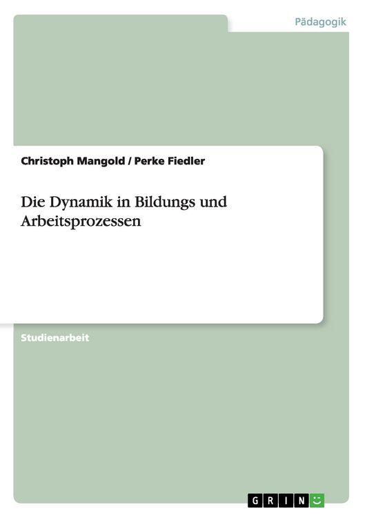 Produktbild: Die Dynamik in Bildungs und Arbeitsprozessen