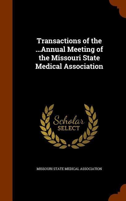 Produktbild: Transactions of the ...Annual Meeting of the Missouri State Medical Association