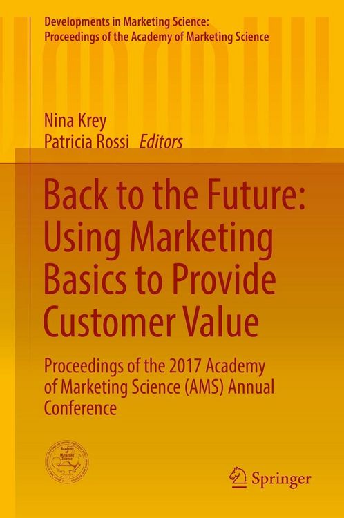 Produktbild: Back to the Future: Using Marketing Basics to Provide Customer Value