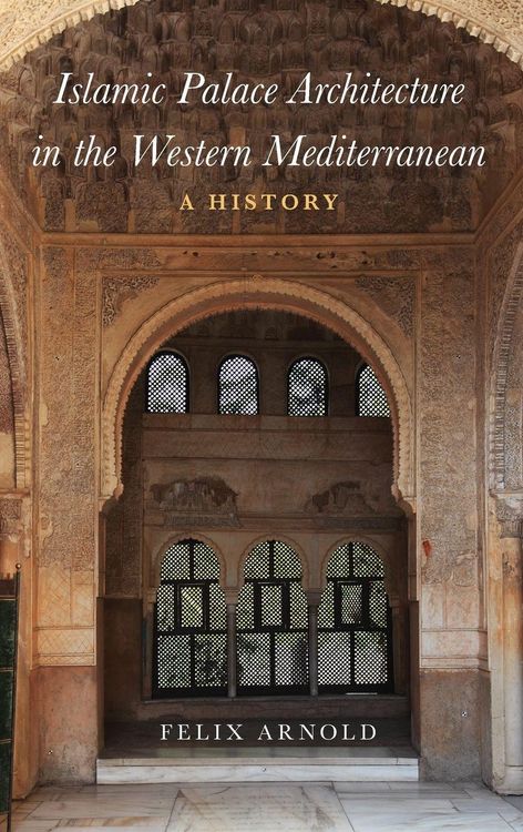 Produktbild: Islamic Palace Architecture in the Western Mediterranean
