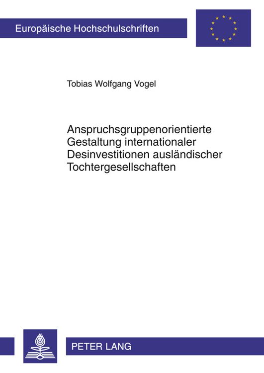 Produktbild: Anspruchsgruppenorientierte Gestaltung internationaler Desinvestitionen auslaendischer Tochtergesellschaften