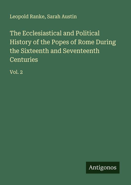 Produktbild: The Ecclesiastical and Political History of the Popes of Rome During the Sixteenth and Seventeenth Centuries