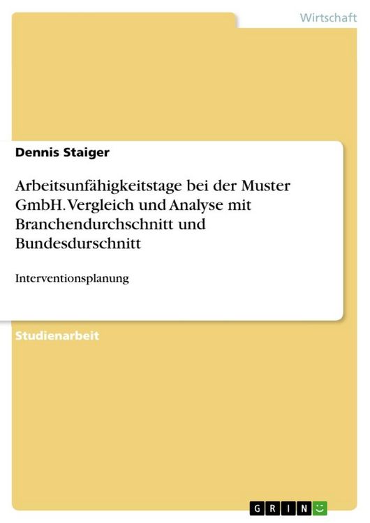 Produktbild: Arbeitsunf&auml;higkeitstage bei der Muster GmbH. Vergleich und Analyse mit Branchendurchschnitt und Bundesdurschnitt