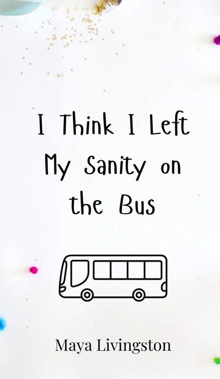 Produktbild: I Think I Left My Sanity on the Bus