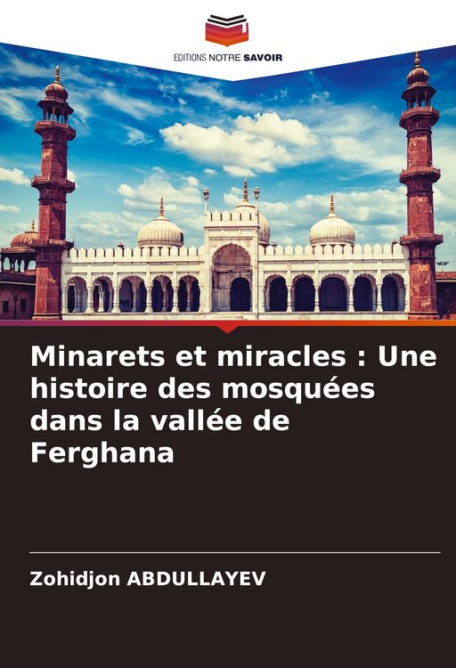 Produktbild: Minarets et miracles : Une histoire des mosqu&eacute;es dans la vall&eacute;e de Ferghana