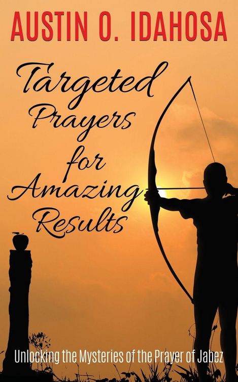 Produktbild: TARGETED PRAYERS for AMAZING RESULTS Unlocking the Mysteries of the Prayer of Jabez
