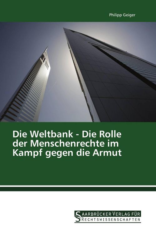 Produktbild: Die Weltbank - Die Rolle der Menschenrechte im Kampf gegen die Armut