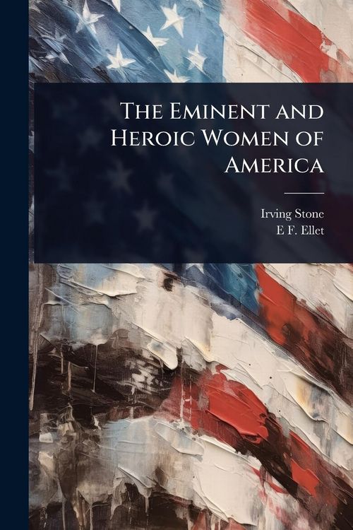 Produktbild: The Eminent and Heroic Women of America