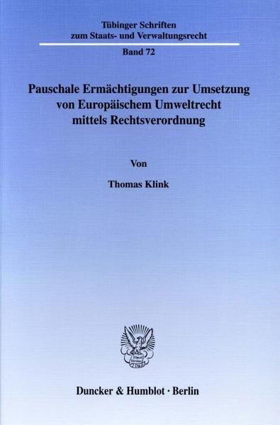 Produktbild: Pauschale Erm&auml;chtigungen zur Umsetzung von Europ&auml;ischem Umweltrecht mittels Rechtsverordnung.