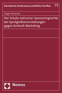 Produktbild: Der Schutz exklusiver Sponsoringrechte bei Sportgro&szlig;veranstaltungen gegen Ambush Marketing