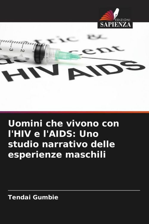 Produktbild: Uomini che vivono con l'HIV e l'AIDS: Uno studio narrativo delle esperienze maschili