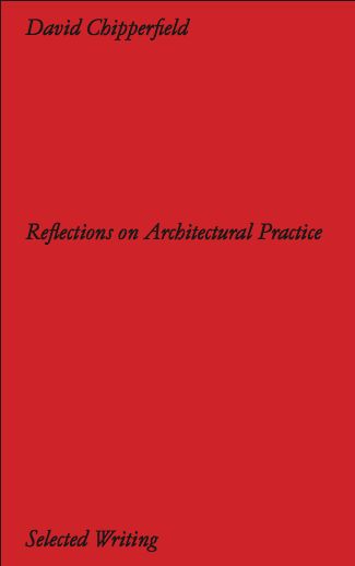 Produktbild: David Chipperfield Architects: Selected Writing. Reflections on Architectural Practice