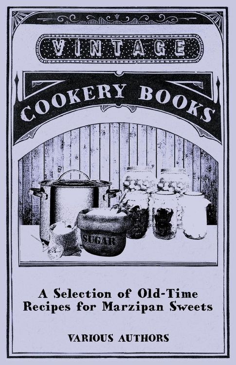 Produktbild: A Selection of Old-Time Recipes for Marzipan Sweets