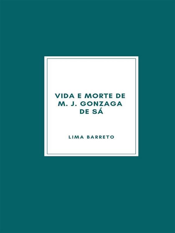 Produktbild: Vida e morte de M. J. Gonzaga de S&aacute;