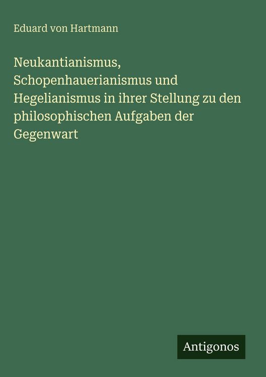 Produktbild: Neukantianismus, Schopenhauerianismus und Hegelianismus in ihrer Stellung zu den philosophischen Aufgaben der Gegenwart