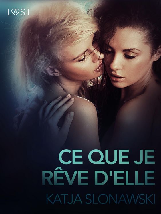 Produktbild: Ce que je r&ecirc;ve d'elle -Une nouvelle &eacute;rotique