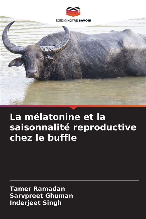 Produktbild: La m&eacute;latonine et la saisonnalit&eacute; reproductive chez le buffle