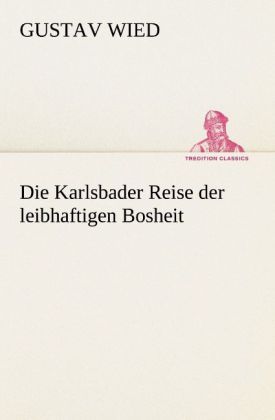 Produktbild: Die Karlsbader Reise der leibhaftigen Bosheit