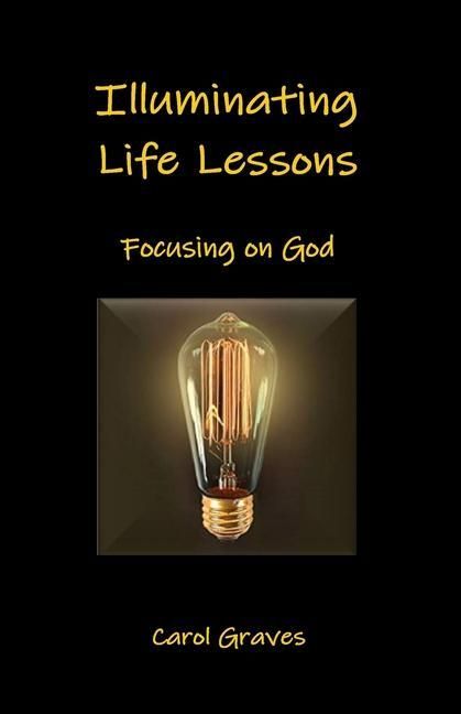 Produktbild: Illuminating Life Lessons: Focusing on God
