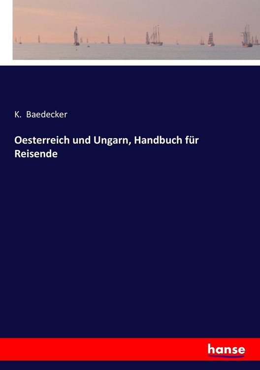 Produktbild: Oesterreich und Ungarn, Handbuch f&uuml;r Reisende