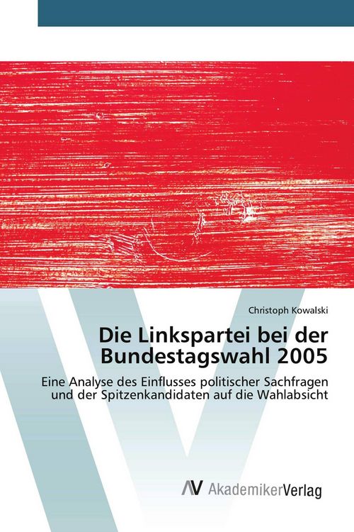 Produktbild: Die Linkspartei bei der Bundestagswahl 2005