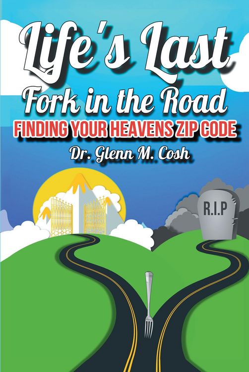 Produktbild: Life's Last Fork in the Road; Finding Your Heaven's Zip Code
