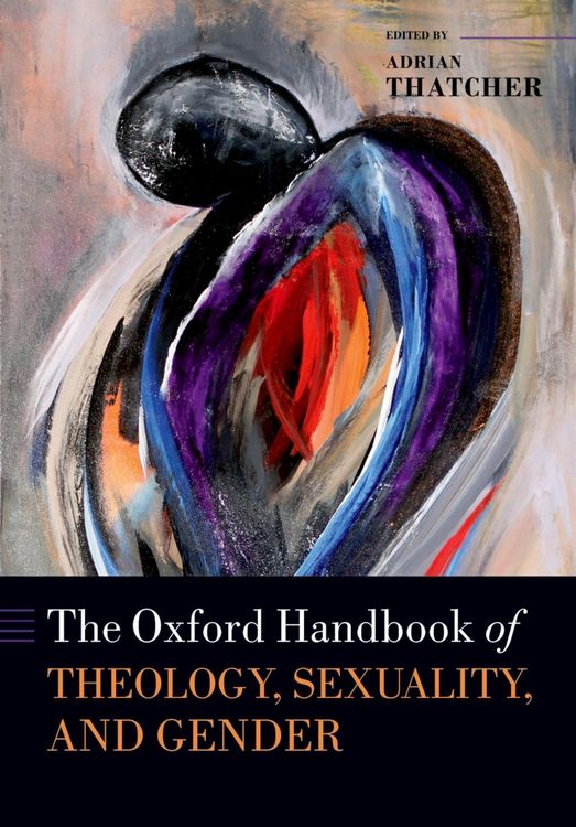 Produktbild: The Oxford Handbook of Theology, Sexuality, and Gender