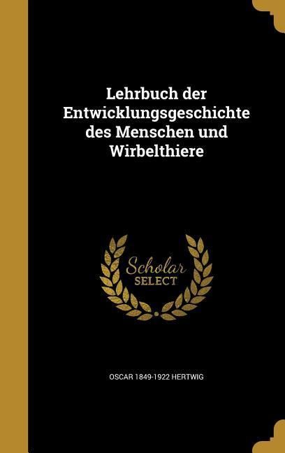 Produktbild: Lehrbuch der Entwicklungsgeschichte des Menschen und Wirbelthiere