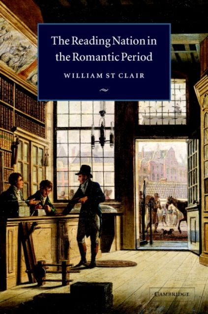 Produktbild: St.Clair, W: The Reading Nation in the Romantic Period