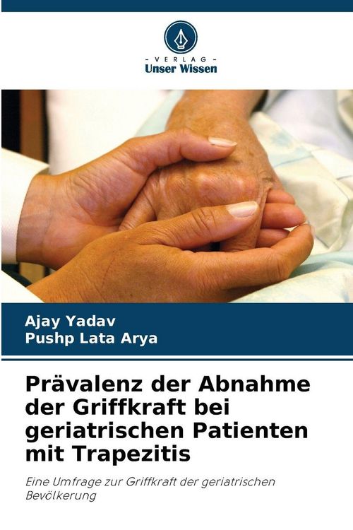 Produktbild: Pr&auml;valenz der Abnahme der Griffkraft bei geriatrischen Patienten mit Trapezitis
