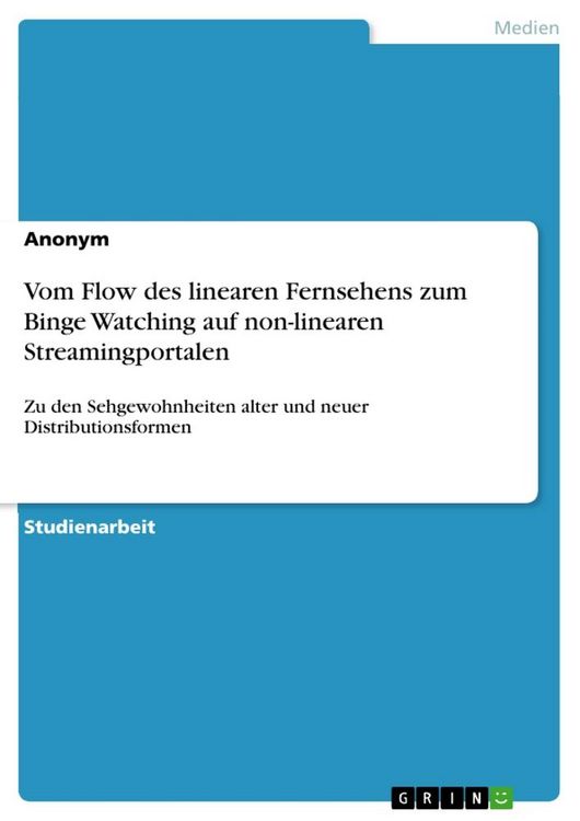 Produktbild: Vom Flow des linearen Fernsehens zum Binge Watching auf non-linearen Streamingportalen