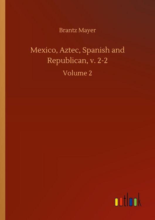 Produktbild: Mexico, Aztec, Spanish and Republican, v. 2-2