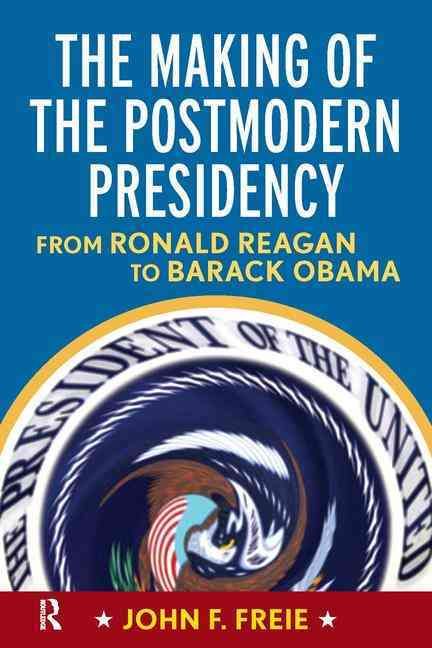 Produktbild: Freie, J: Making of the Postmodern Presidency