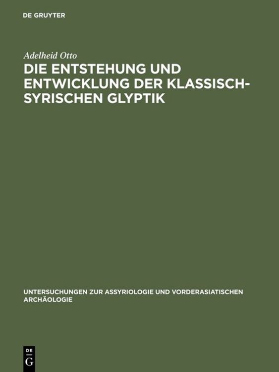 Produktbild: Die Entstehung und Entwicklung der Klassisch-Syrischen Glyptik