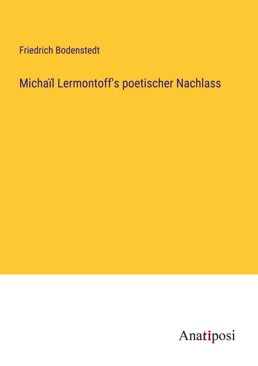 Produktbild: Micha&iuml;l Lermontoff's poetischer Nachlass