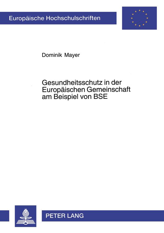 Produktbild: Gesundheitsschutz in der Europ&auml;ischen Gemeinschaft am Beispiel von BSE