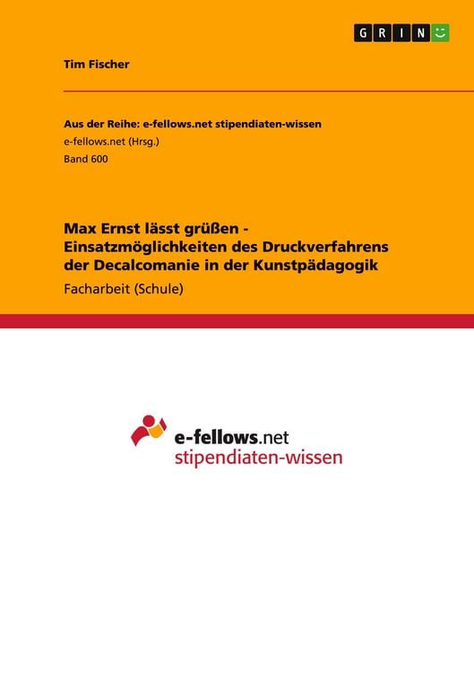 Produktbild: Max Ernst l&auml;sst gr&uuml;&szlig;en - Einsatzm&ouml;glichkeiten des Druckverfahrens der Decalcomanie in der Kunstp&auml;dagogik