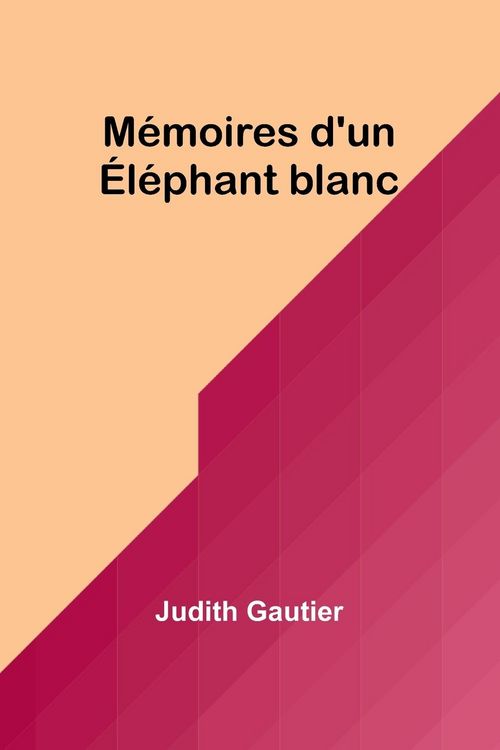 Produktbild: M&eacute;moires d'un &Eacute;l&eacute;phant blanc