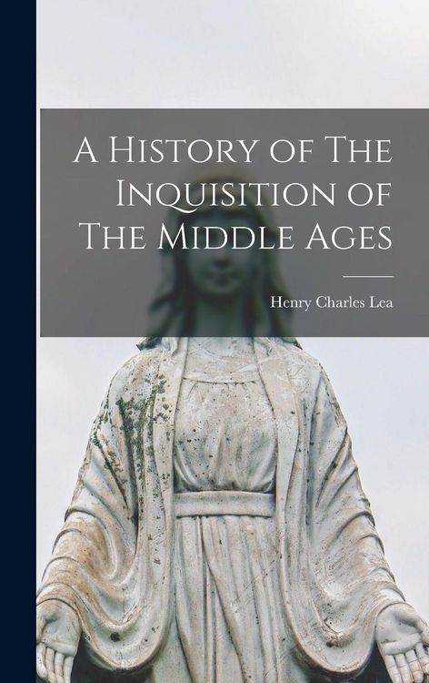 Produktbild: A History of The Inquisition of The Middle Ages