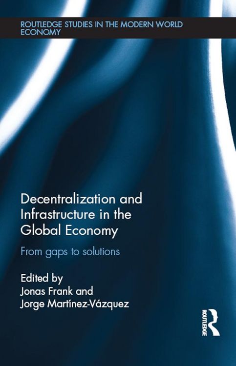 Produktbild: Decentralization and Infrastructure in the Global Economy