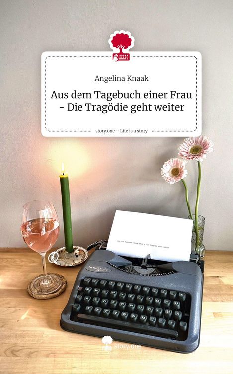 Produktbild: Aus dem Tagebuch einer Frau - Die Trag&ouml;die geht weiter. Life is a Story - story.one