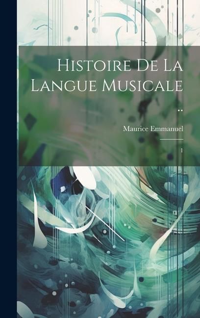 Produktbild: Histoire de la langue musicale ..: 1