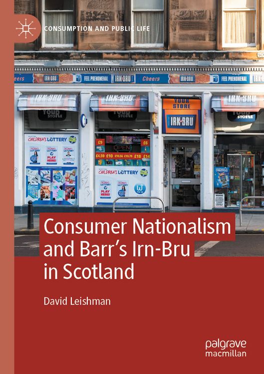 Produktbild: Consumer Nationalism and Barr’s Irn-Bru in Scotland