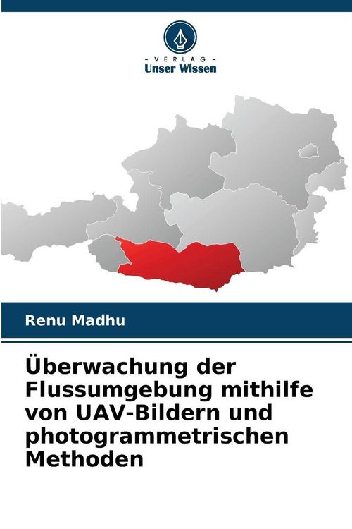 Produktbild: &Uuml;berwachung der Flussumgebung mithilfe von UAV-Bildern und photogrammetrischen Methoden