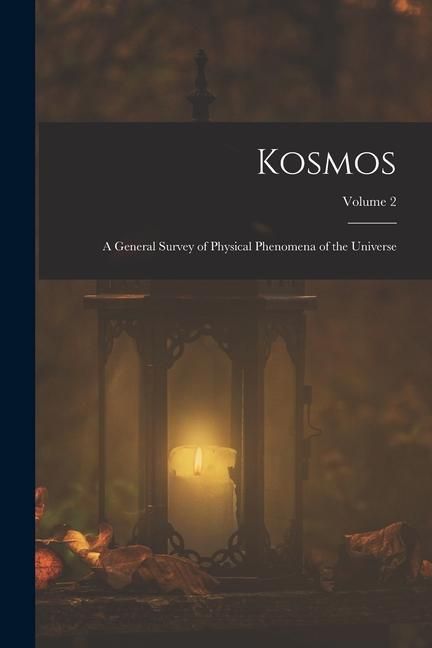 Produktbild: Kosmos: A General Survey of Physical Phenomena of the Universe; Volume 2