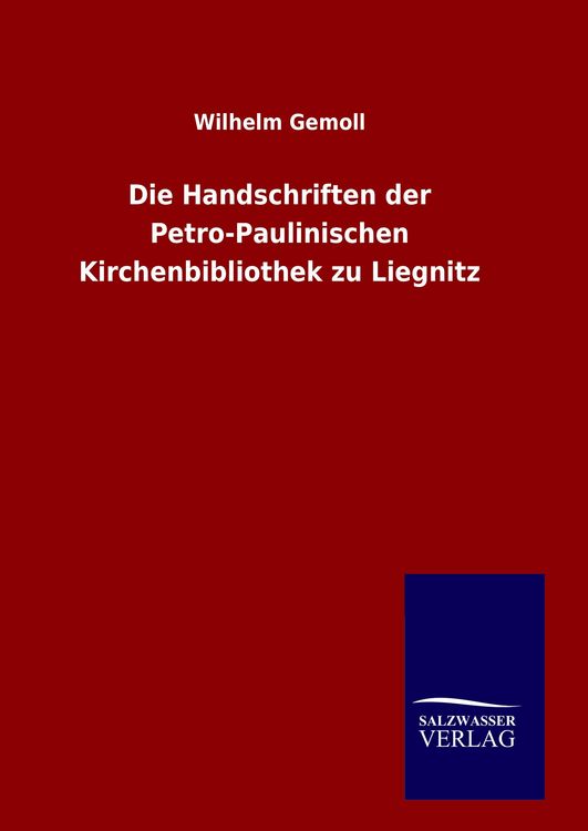 Produktbild: Die Handschriften der Petro-Paulinischen Kirchenbibliothek zu Liegnitz