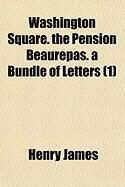 Produktbild: Washington Square. the Pension Beaurepas. a Bundle of Letters (1)