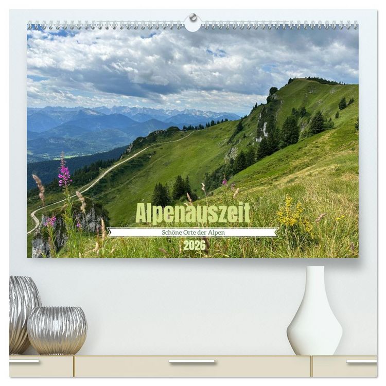 Produktbild: Alpenauszeit - Sch&ouml;ne Orte der Alpen (hochwertiger Premium Wandkalender 2026 DIN A2 quer), Kunstdruck in Hochglanz