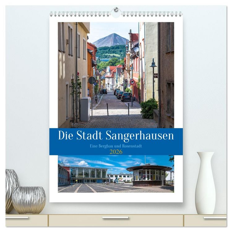 Produktbild: Die Stadt Sangerhausen (hochwertiger Premium Wandkalender 2026 DIN A2 hoch), Kunstdruck in Hochglanz